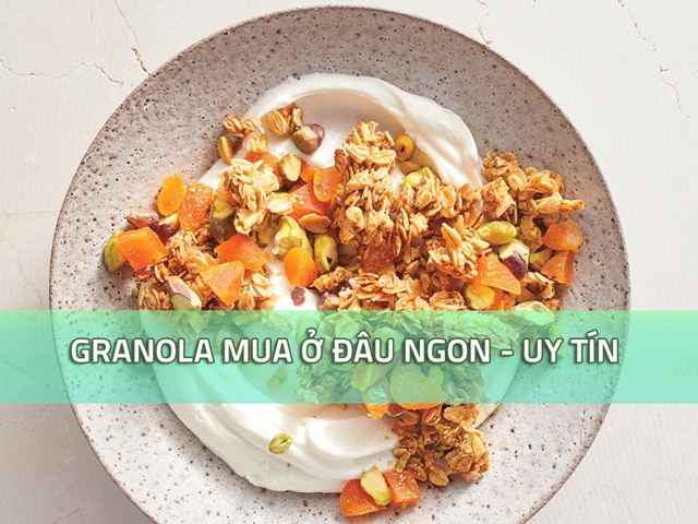 Tìm Mua Granola uy tín?